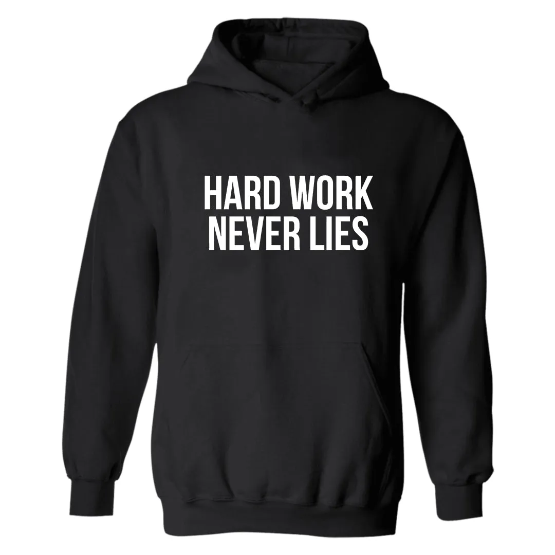 Hard work never lies  Hoodies
