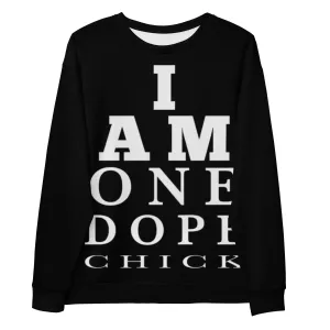 I Am One Dope Chick Sweatshirt