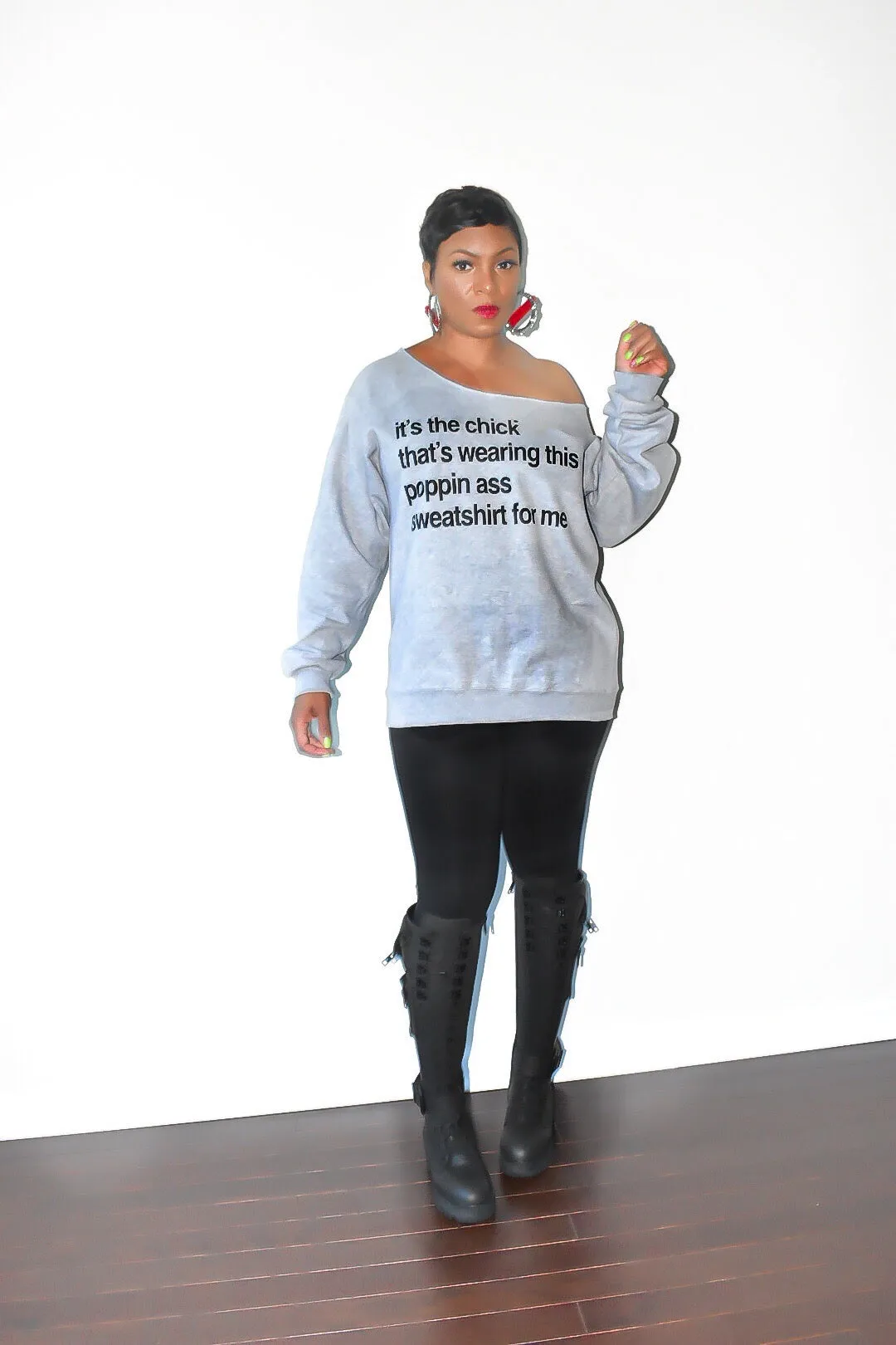 It's the Chick wearing this POPPIN Ass Sweatshirt For Me