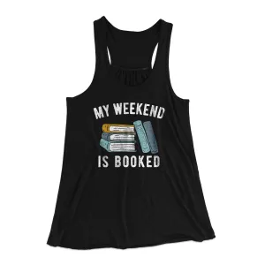 My Weekend Is Booked Funny Women's Flowey Tank Top