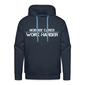 Nobody Cares, Work Harder, Premium Hoodie