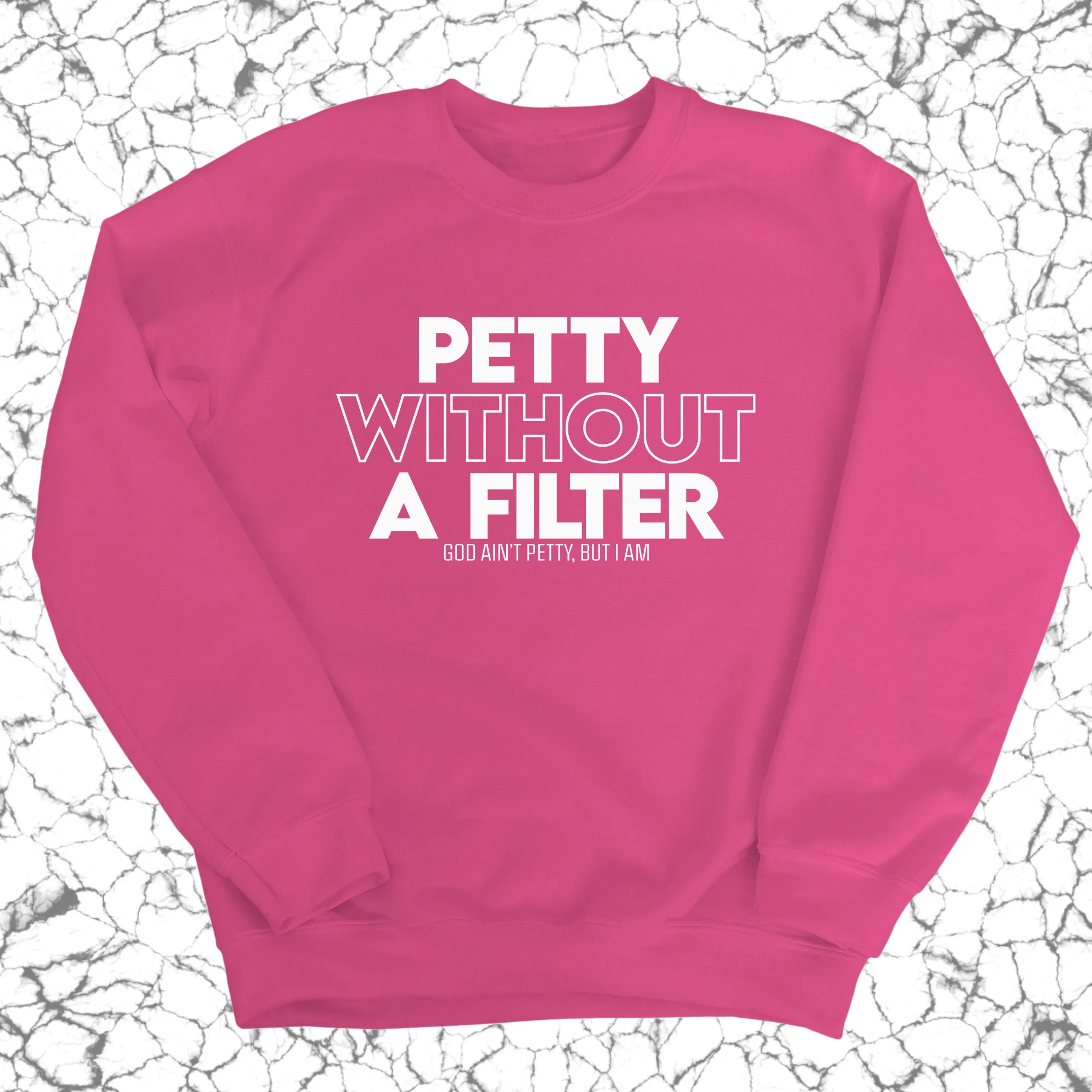 Petty without a Filter Unisex Sweatshirt