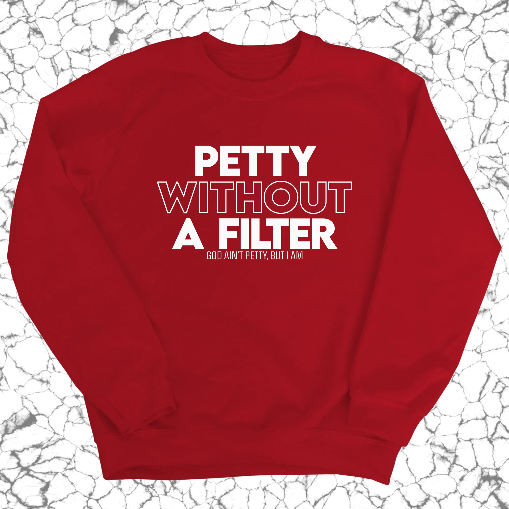 Petty without a Filter Unisex Sweatshirt
