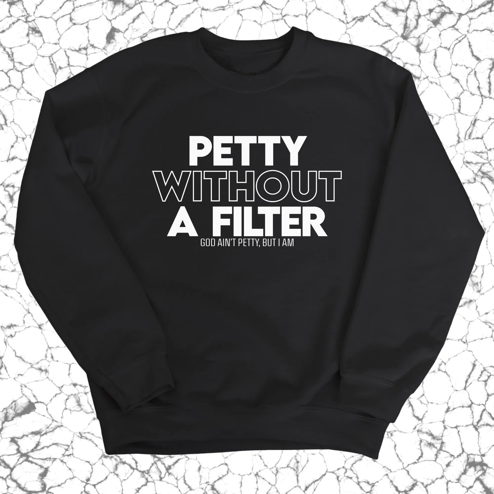 Petty without a Filter Unisex Sweatshirt
