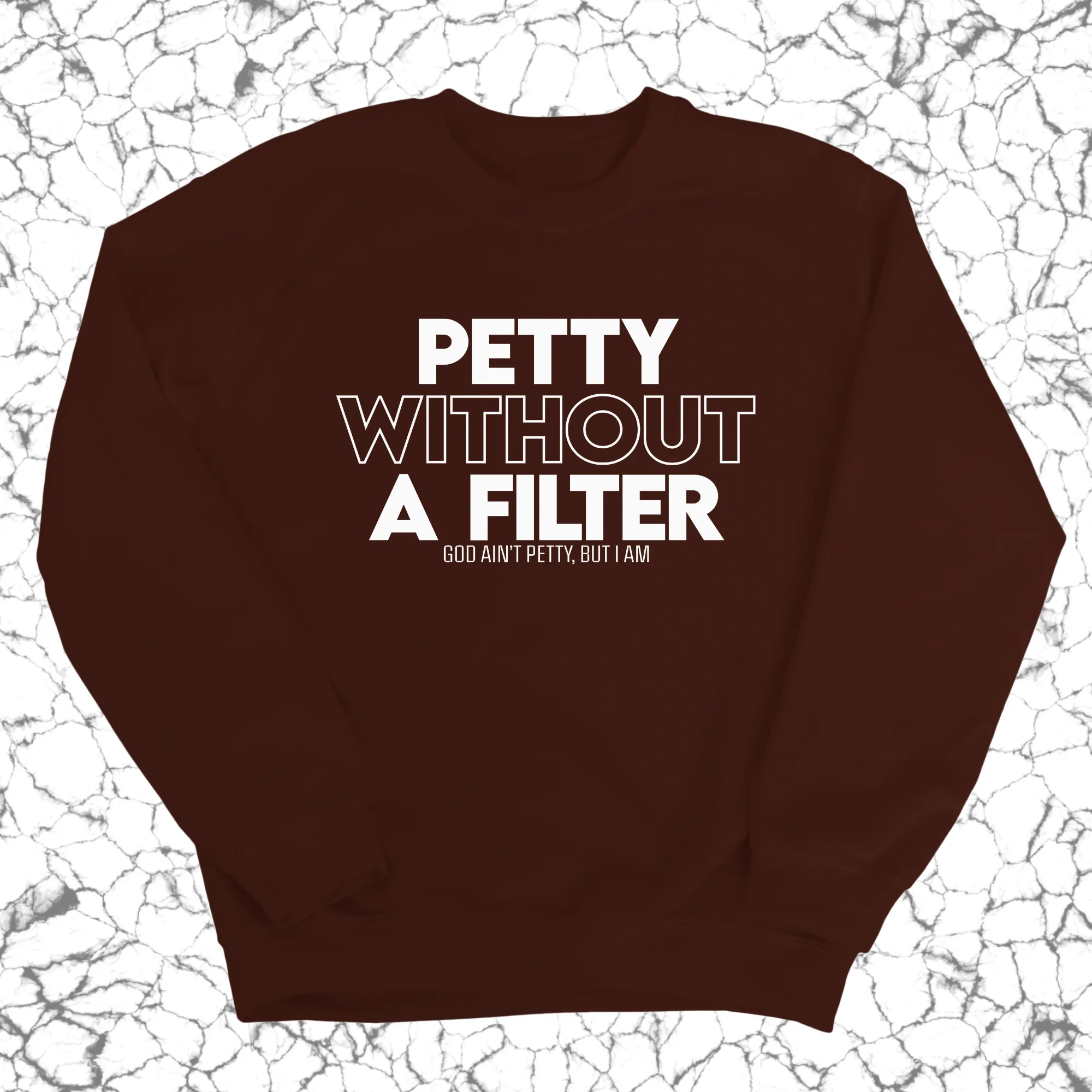 Petty without a Filter Unisex Sweatshirt