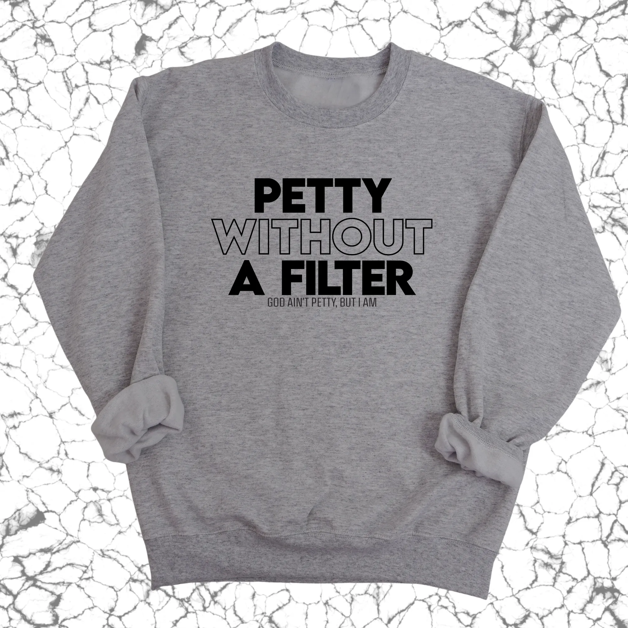 Petty without a Filter Unisex Sweatshirt