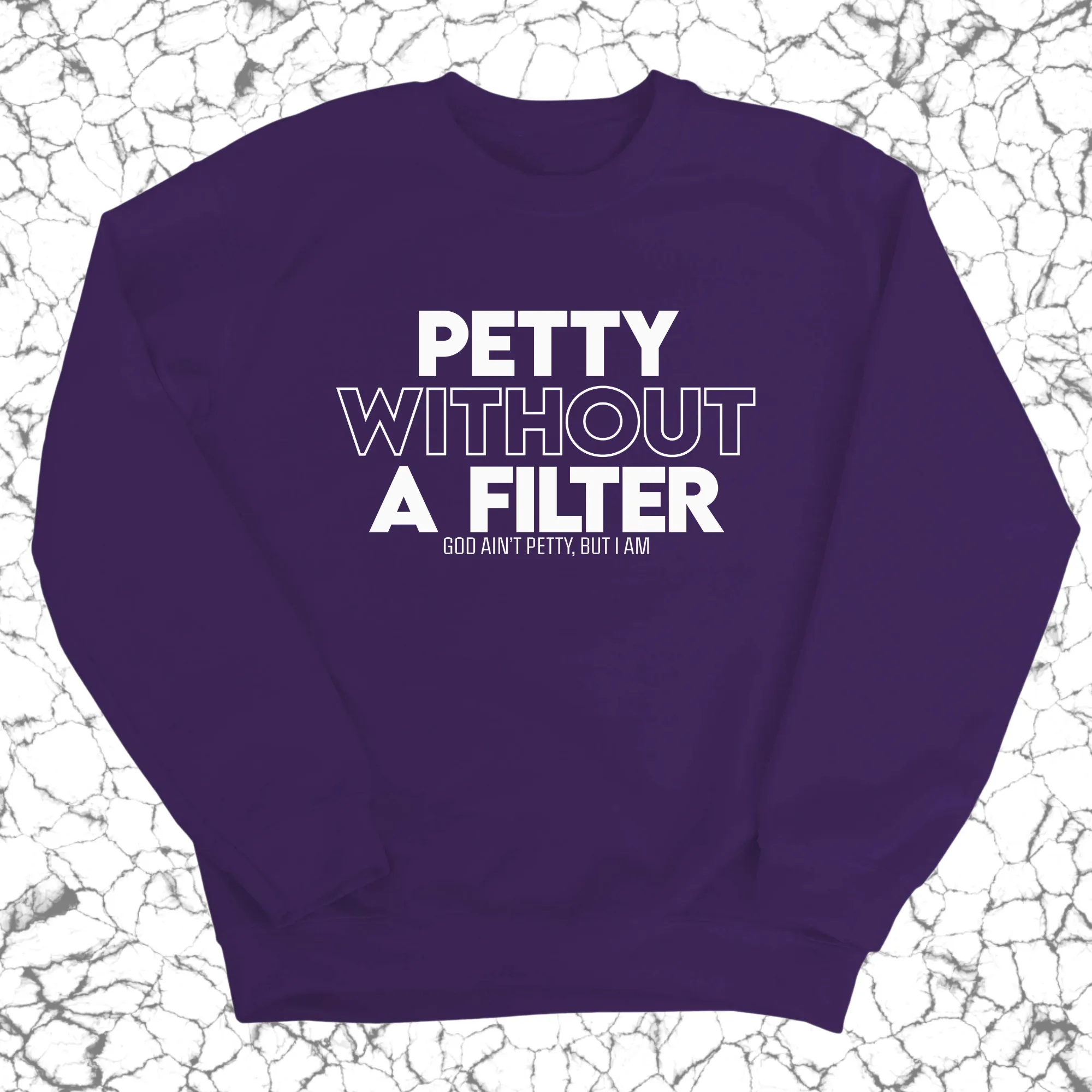 Petty without a Filter Unisex Sweatshirt