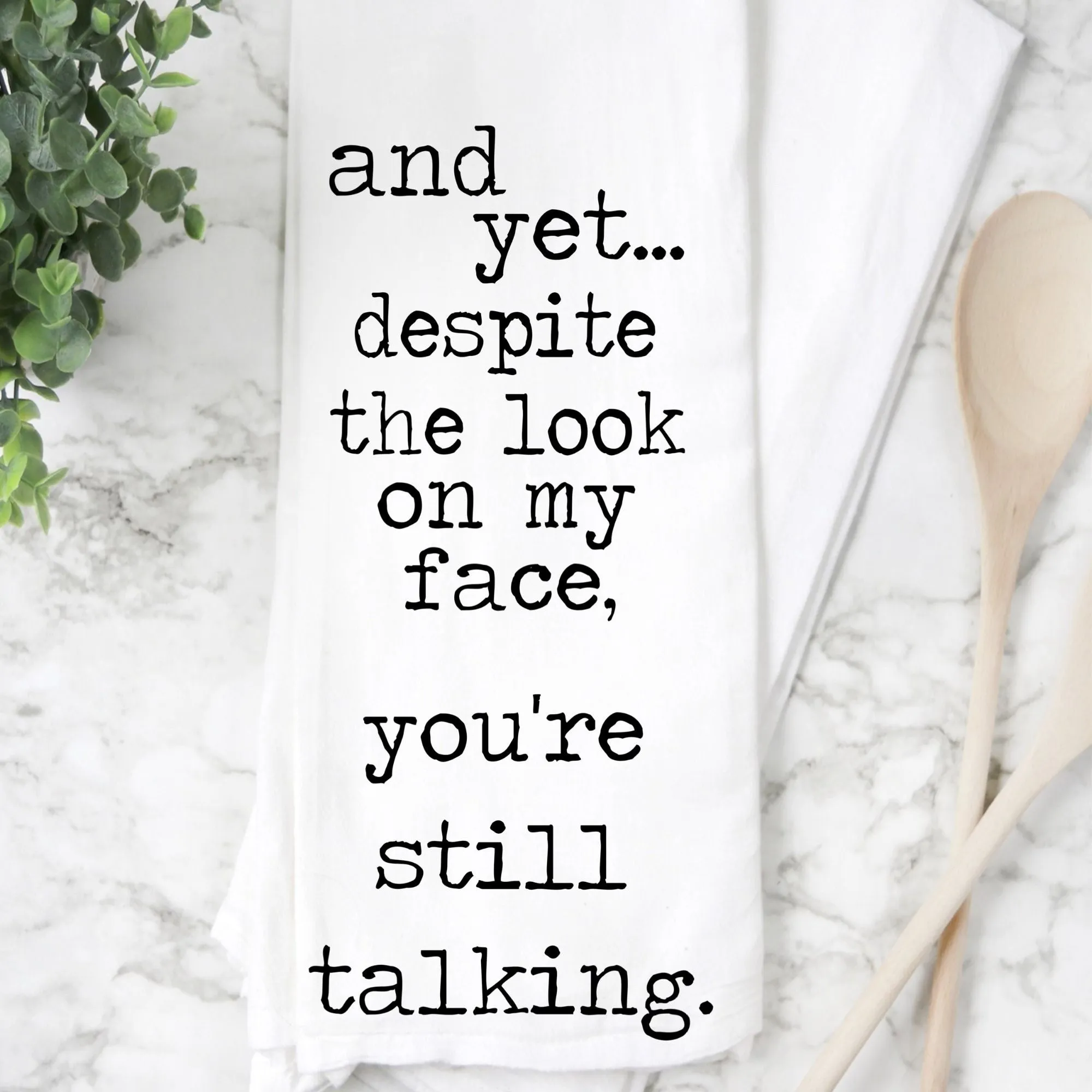 yet you're still talking - humorous kitchen, tea and bar towel LG
