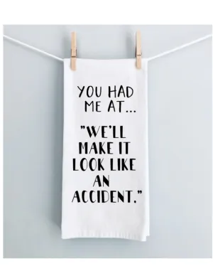 you had me at, 'we'll make it look like an accident' - humorous bar tea kitchen towel LG